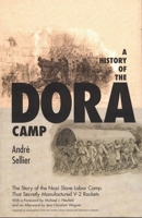 A History of The Dora Camp: The Untold Story of the Nazi Slave Labor Camp That Secretly Manufactured V-2 Rockets 156663511X Book Cover