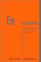 Entanglement: The Greatest Mystery in Physics 1568582323 Book Cover