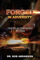 Forged in Adversity: Tested & Tempered by Fire 1726113728 Book Cover
