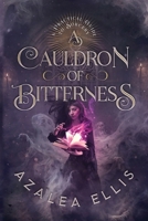 A Cauldron of Bitterness (A Practical Guide to Sorcery) B0F4RC3NCG Book Cover