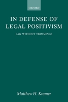 In Defense of Legal Positivism: Law without Trimmings 019926483X Book Cover