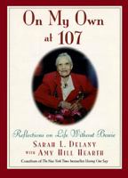 On My Own at 107: Reflections on Life Without Bessie 0062514857 Book Cover