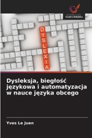 Dysleksja, bieglosc jezykowa i automatyzacja w nauce jezyka obcego (Polish Edition) 6209859127 Book Cover