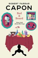 Bed and Board: Plain Talk About Marriage 0998917117 Book Cover