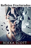 Reflejos Fracturados (Spanish Edition) B0DJZ672TT Book Cover