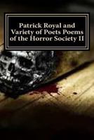 Patrick Royal and Variety of Poets Poems of the Horror Society II 1497459524 Book Cover