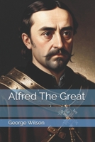 Alfred The Great B0DT3MDQGZ Book Cover