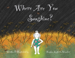 Where Are You Sunshine? 0578720485 Book Cover