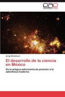El Desarrollo de La Ciencia En Mexico 3845497998 Book Cover