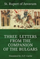 Three Letters from the Companion of the Bulgars 1960069829 Book Cover