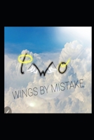 Two wings by mistake B0BLB4GPVS Book Cover