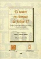 El teatro en tiempos de Felipe II (CORRAL DE COMEDIAS) 8489958785 Book Cover