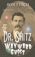 Dr. Shitz and the Wayward Ghost B0CJXLGW6S Book Cover