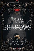 Play of Shadows: Thrills, Wit And Swordplay: The Greatcoats Are Back! 1787471454 Book Cover