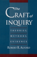 The Craft of Inquiry: Theories, Methods, Evidence 0195119037 Book Cover