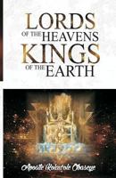 The Lords Of The Heavens Kings Of The Earth: Keys to Dominion 1984918451 Book Cover