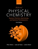 Atkins' Physical Chemistry 11E: Volume 2: Quantum Chemistry, Spectroscopy, and Statistical Thermodynamics 0198817908 Book Cover