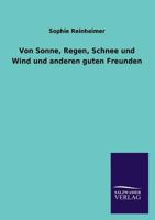 Von Sonne, Regen, Schnee Und Wind Und Anderen Guten Freunden 3846028037 Book Cover