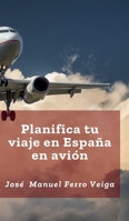 Planifica tu viaje en Espa�a en Avi�n 0464282888 Book Cover