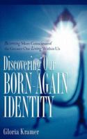 Discovering Our Born-Again Identity 1600344127 Book Cover