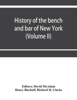 History of the bench and bar of New York (Volume II) 9353951054 Book Cover