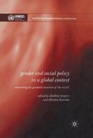 Gender and Social Policy in a Global Context: Uncovering the Gendered Structure of 'the Social' (Social Policy in a Development Context) 1349545341 Book Cover