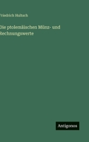 Die ptolemäischen Münz- und Rechnungswerte 3563164746 Book Cover