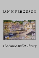 The Single Bullet Theory 1537742043 Book Cover