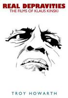 Real Depravities: The Films of Klaus Kinski 1537349279 Book Cover