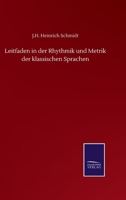 Leitfaden in der Rhythmik und Metrik der klassischen Sprachen 3846056812 Book Cover