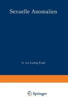 Sexuelle Anomalien: Ihre Psychologische Wertung Und Deren Forensische Konsequenzen 364251913X Book Cover
