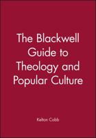 Blackwell Guide to Theology and Popular Culture (Blackwell Guides to Theologians) 1405107022 Book Cover