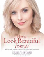 How To Look Beautiful Forever 184528495X Book Cover