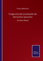 Vergleichende Grammatik der Slavischen Sprachen: Zweiter Band 3752512229 Book Cover