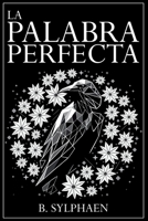 La palabra perfecta (Spanish Edition) B0F3D7LFBM Book Cover