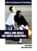 Drills and Skills for Youth Basketball (Art & Science of Coaching) 1571671900 Book Cover