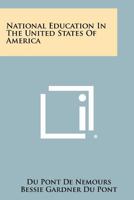 National Education in the United States of America 1025860330 Book Cover