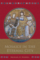 Mosaics in The Eternal City (Arizona Center for Medieval Renaissance Studies Occasional Publications) 0866983767 Book Cover