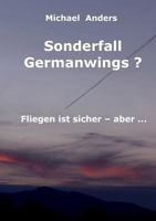 Sonderfall Germanwings?: Fliegen ist sicher ... aber 373922214X Book Cover