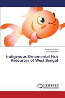 Indigenous Ornamental Fish Resources of West Bengal 3659391077 Book Cover