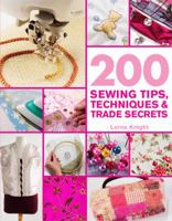 200 Sewing Tips, Techniques & Trade Secrets: An Indispensable Compendium of Technical Know-How and Troubleshooting Tips 0312615779 Book Cover