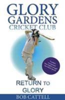 Return To Glory (Glory Gardens Cricket Club) 0956851061 Book Cover