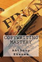 Copywriting Mastery: How to Spice Up Your Website Sales Copy and Watch Your Sales Grow! 1639974091 Book Cover