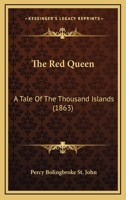 The Red Queen: A Tale Of The Thousand Islands 1120921783 Book Cover