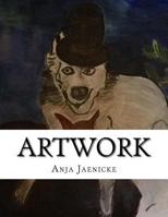 Artwork: Paintings & Drawings 2015-2017 1542777569 Book Cover