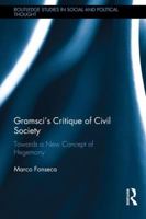 Gramsci's Critique of Civil Society: Towards a New Concept of Hegemony 1138185876 Book Cover