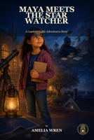 Maya Meets the Star Watcher: A Lantern Light Adventures Story B0H8WTLYPT Book Cover