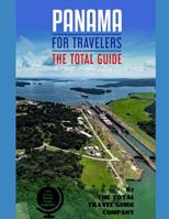 PANAMA FOR TRAVELERS. The total guide: The comprehensive traveling guide for all your traveling needs. By THE TOTAL TRAVEL GUIDE COMPANY 1078191492 Book Cover