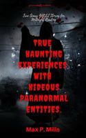 You’re cordially invited to:True Scary Ghost Stories For Midnight Reading: True Haunting Experiences with Hideous Paranormal Entities. 1979838798 Book Cover