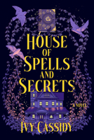 The House of Spells and Secrets: A Novel B0FFGCQPD1 Book Cover